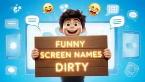 Funny Screen Names Dirty 