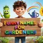 funny names for gardeners