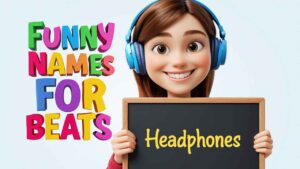funny names for beats Headphones