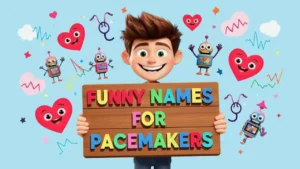 funny names for pacemakers