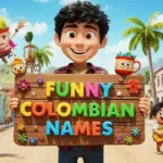 funny colombian names