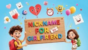 nickname for ex girlfriend