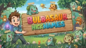 nicknames for bulbasaur