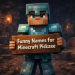 Funny Names for Minecraft Pickaxe